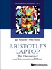 Aristotle's Laptop: the Discovery of Our Informational Mind