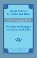 Great Stories By Kafka and Rilke/Meistererzhlungen Von Kafka Und Rilke