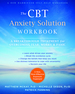 The Cbt Anxiety Solution Workbook