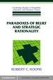 Paradoxes of Belief and Strategic Rationality