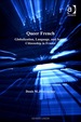 Queer French: Globalization, Language, and Sexual Citizenship in France