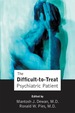 The Difficult-to-Treat Psychiatric Patient