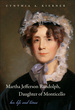 Martha Jefferson Randolph, Daughter of Monticello