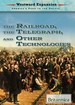 The Railroad, the Telegraph, and Other Technologies