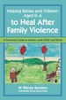 Helping Babies and Children Aged 0-6 to Heal After Family Violence