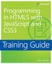 Training Guide Programming in Html5 With Javascript and Css3 (McSd)