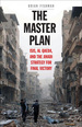 The Master Plan: Isis, Al-Qaeda, and the Jihadi Strategy for Final Victory