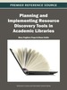 Planning and Implementing Resource Discovery Tools in Academic Libraries