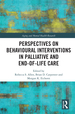 Perspectives on Behavioural Interventions in Palliative and End-of-Life Care