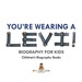 You'Re Wearing a Levi! Biography for Kids | Children's Biography Books