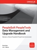 Peoplesoft Peopletools Data Management and Upgrade Handbook