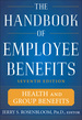 The Handbook of Employee Benefits: Health and Group Benefits