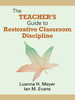 The TeacherS Guide to Restorative Classroom Discipline