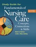 Study Guide for Fundamentals of Nursing Care: Concepts, Connections and Skills