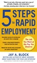 5 Steps to Rapid Employment: the Job You Want at the Pay You Deserve