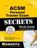 Secrets of the Acsm Certified Personal Trainer Exam Study Guide