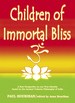 Children of Immortal Bliss: a New Perspective on Our True Identity Based on the Ancient Vedanta Philosophy of India