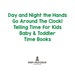 Day and Night the Hands Go Around the Clock! Telling Time for Kids-Baby & Toddler Time Books