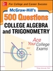 McGraw-Hill's 500 College Algebra and Trigonometry Questions: Ace Your College Exams