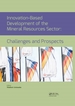 Innovation-Based Development of the Mineral Resources Sector: Challenges and Prospects