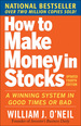 How to Make Money in Stocks: a Winning System in Good Times and Bad