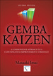 Gemba Kaizen: a Commonsense Approach to a Continuous Improvement Strategy