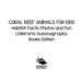 Coral Reef Animals for Kids: Habitat Facts, Photos and Fun | Children's Oceanography Books Edition