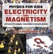 Physics for Kids: Electricity and Magnetism-Physics 7th Grade | Children's Physics Books