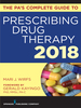 The Pa's Complete Guide to Prescribing Drug Therapy 2018