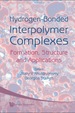 Hydrogen-Bonded Interpolymer Complexes: Formation, Structure and Applications