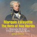 Marquis De Lafayette: the Hero of Two Worlds-Biography 4th Grade | Children's Biography Books