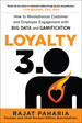 Loyalty 3.0: How to Revolutionize Customer and Employee Engagement With Big Data and Gamification