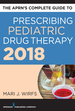 The Aprn's Complete Guide to Prescribing Pediatric Drug Therapy 2018