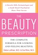 The Beauty Prescription: the Complete Formula for Looking and Feeling Beautiful