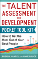 Talent Assessment and Development Pocket Tool Kit: How to Get the Most Out of Your Best People