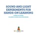 Sound and Light Experiments for Hands-on Learning-Science 4th Grade | Children's Science Education Books