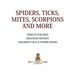 Spiders, Ticks, Mites, Scorpions and More | Insects for Kids-Arachnid Edition | Children's Bug & Spider Books