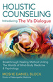 Holistic Counseling-Introducing "the Vis Dialogue"