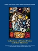 Collections of Stained Glass and Their Histories / Glasmalerei-Sammlungen Und Ihre Geschichte / Les Collections De Vitraux Et Leur Histoire