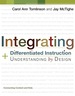 Integrating Differentiated Instruction and Understanding By Design