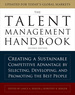 The Talent Management Handbook, Second Edition: Creating a Sustainable Competitive Advantage By Selecting, Developing, and Promoting the Best People
