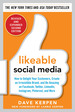 Likeable Social Media, Revised and Expanded: How to Delight Your Customers, Create an Irresistible Brand, and Be Amazing on Facebook, Twitter, Linkedin