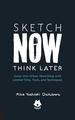 The Urban Sketching Handbook Sketch Now, Think Later