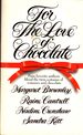 For the Love of Chocolate