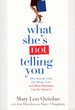 What She's Not Telling You: Why Women Hide the Whole Truth and What Marketers Can Do About It