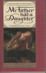 My Father Had a Daughter: Judith Shakespeare's Tale