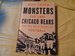 Monsters: The 1985 Chicago Bears and the Wild Heart of Football