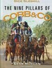 The Nine Pillars of Cobb and Co: a Journey Across Queensland By Camel, Horse and Cart From Winton to Boulia