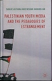 Palestinian Youth Media and the Pedagogies of Estrangement