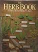 The Complete Book of Herbs: A Practical Guide to Cultivating, Drying and Cooking With more than 50 Herbs